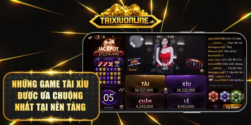 Những game tài xỉu được ưa chuộng nhất tại nền tảng