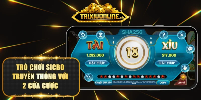 Trò chơi Sicbo truyền thống với 2 cửa cược
